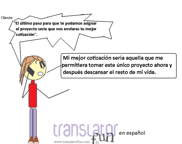 Frases que irritan a los traductores II: tu mejor cotización (haz clic en la imagen para agrandarla)