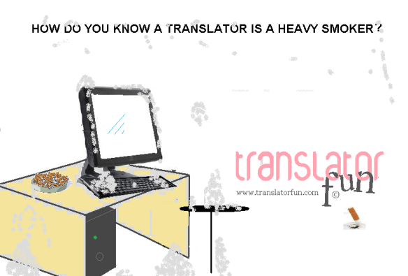 How do you know a translator is a heavy smoker? (click on the image to enlarge)