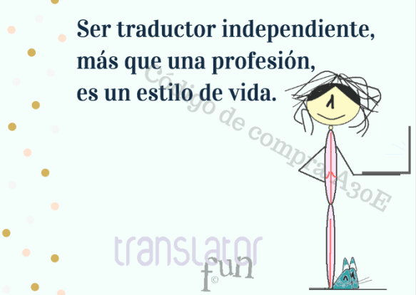 Traductor Independiente, un estilo de vida.